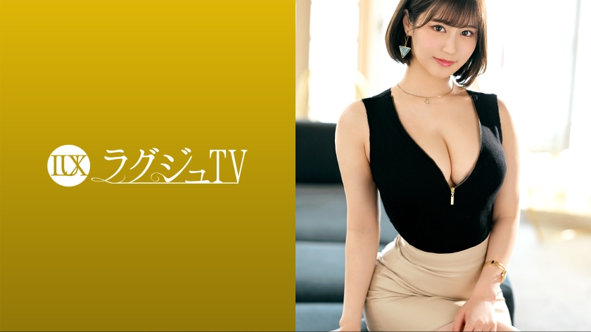 259LUXU-1621ラグジュTV1597美人アナウンサーがラグジュTVに登場！濃厚な愛撫と激しいピスト
